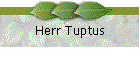 Herr Tuptus