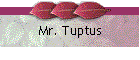 Mr. Tuptus