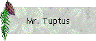 Mr. Tuptus