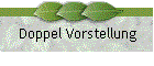 Doppel Vorstellung