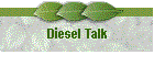 Diesel Talk