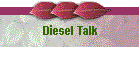 Diesel Talk
