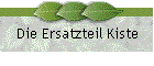 Die Ersatzteil Kiste
