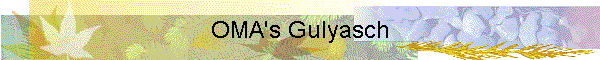 OMA's Gulyasch
